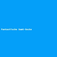 Fantastische Samt-Socke