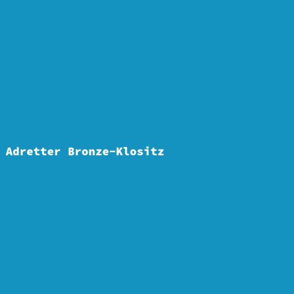 Adretter Bronze-Klositz