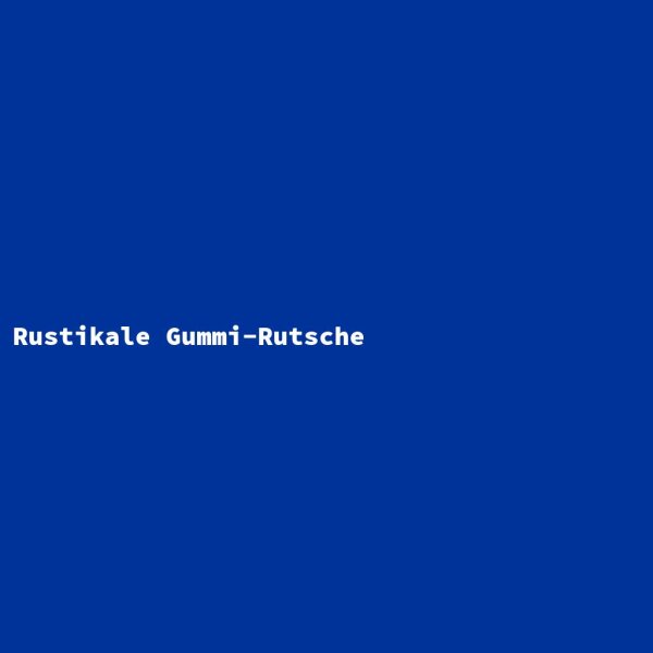 Rustikale Gummi-Rutsche