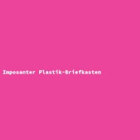 Imposanter Plastik-Briefkasten