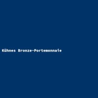 K&uuml;hnes Bronze-Portemonnaie
