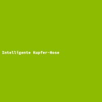 Intelligente Kupfer-Hose